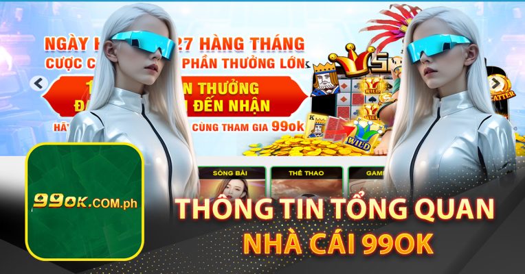 Thông tin tổng quan nhà cái 99OK 
